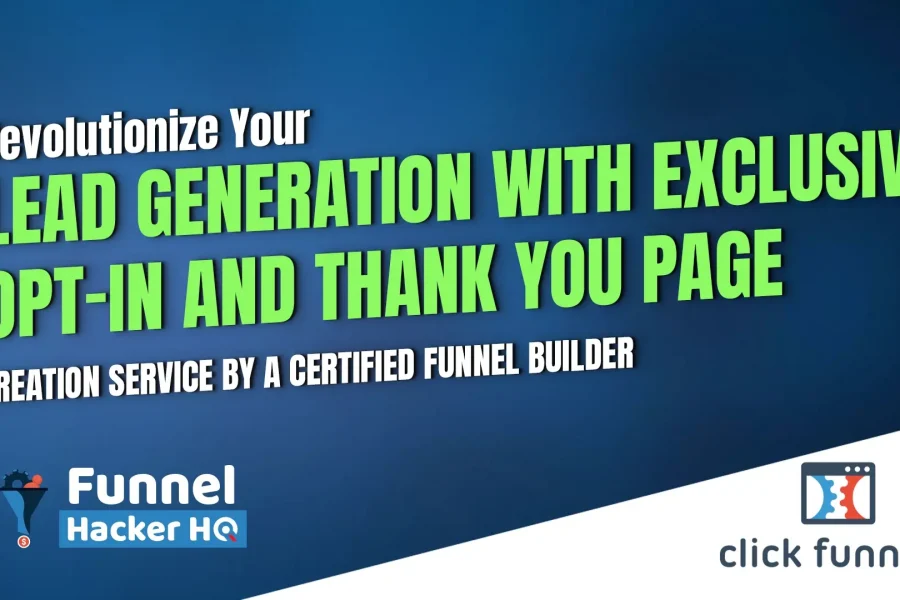 Revolutionize Your Lead Generation with Exclusive Opt-In and Thank You Page Creation Service by a Certified Funnel Builder