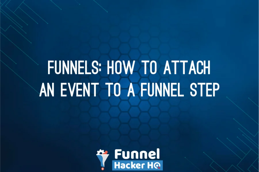 Funnels: How to Attach an Event to a Funnel Step