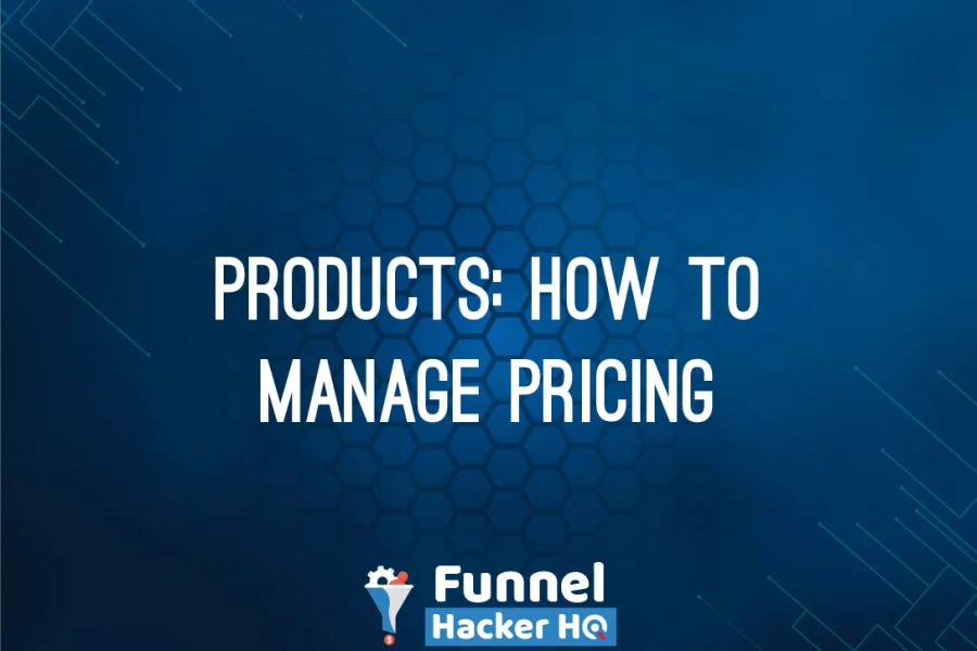 Products: How to Manage Pricing
